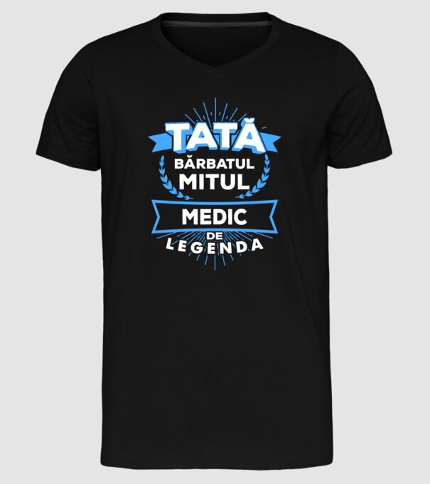Tată - bărbatul, mitul, medic de legendă model negru pe tricou