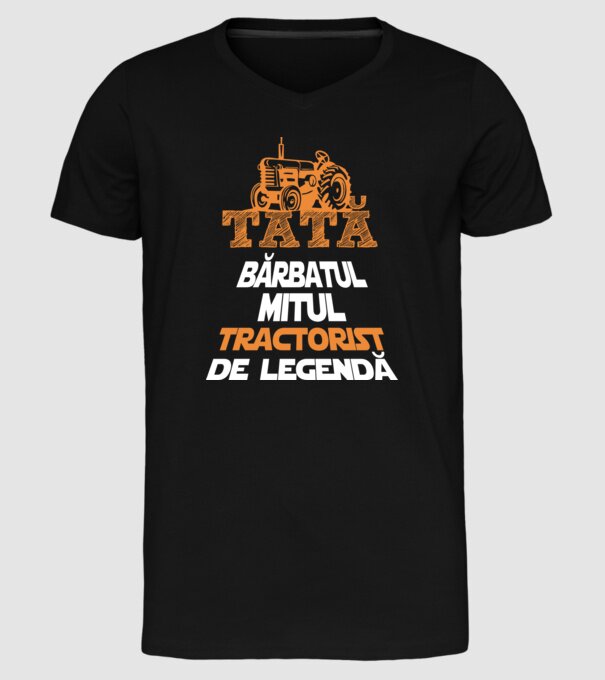 TATĂ - bărbatul, mitul, tractorist de legendă model negru pe tricou