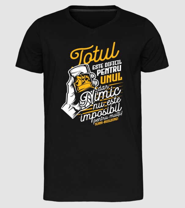 Totul este dificil pentru unul, dar nimic nu este imposibil pentru mulți! Team-building model negru pe tricou