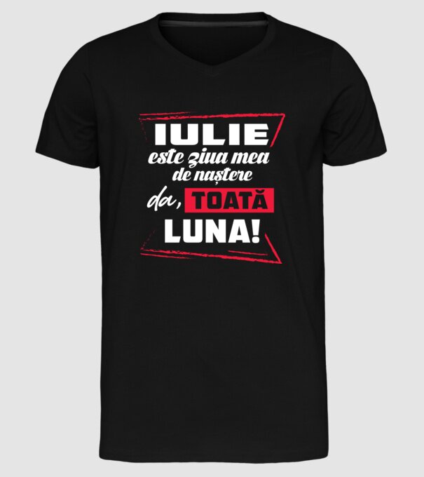 Toată luna IULIE model negru pe tricou