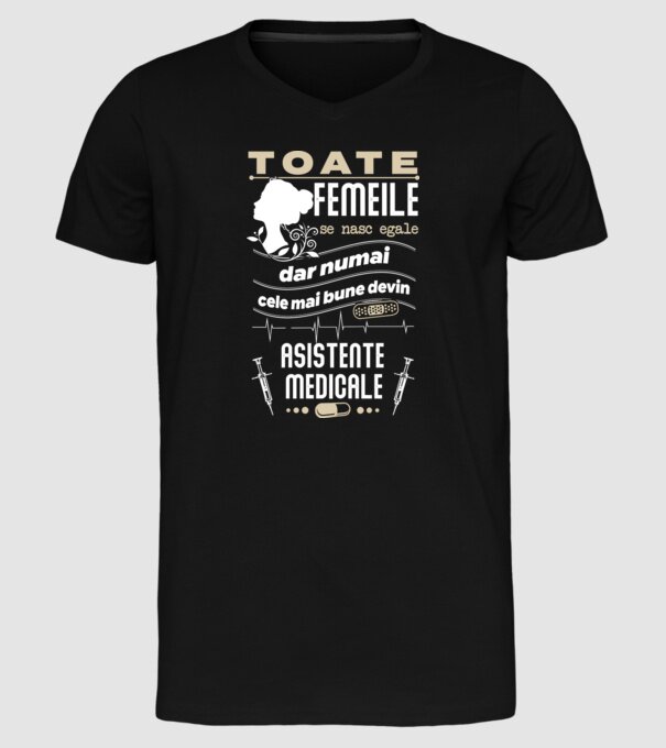 toate femeile se nasc egale, dar numai cele mai bune devin asistente medicale model negru pe tricou