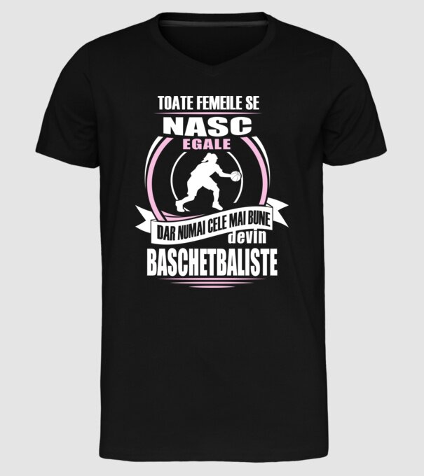 Toate femeile se nasc egale, dar numai cele mai bune devin baschetbaliste model negru pe tricou