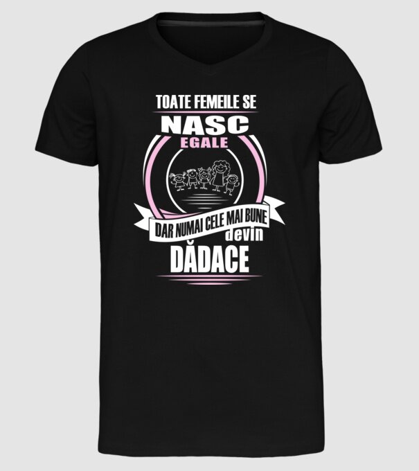 Toate femeile se nasc egale, dar numai cele mai bune devin dădace model negru pe tricou
