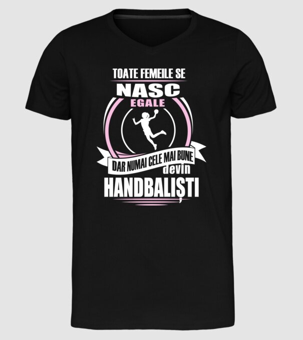 Toate femeile se nasc egale, dar numai cele mai bune devin handbaliști model negru pe tricou