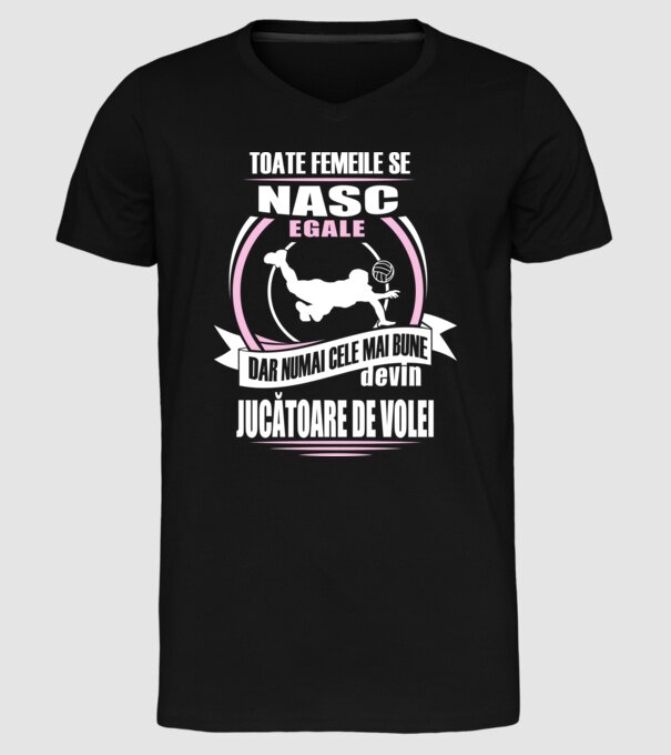 toate femeile se nasc egale, dar numai cele mai bune devin jucătoare de volei model negru pe tricou