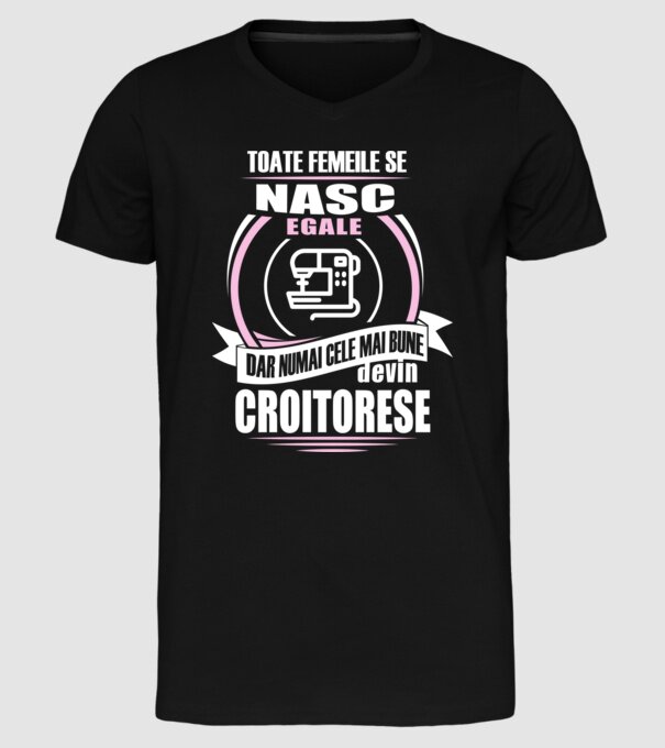 toate femeile se nasc egale, dar numai cele mai bune devin croitorese model negru pe tricou