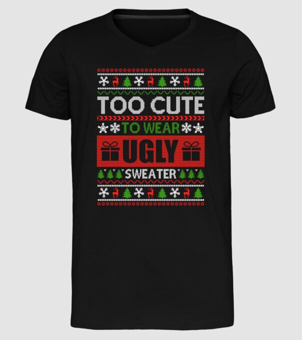 Too Cute for ugly sweater model negru pe tricou