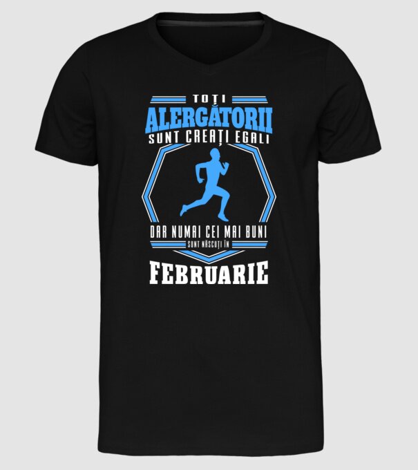Toți alergătorii sunt creați egali, dar numai cei mai buni sunt născuți în februarie model negru pe tricou