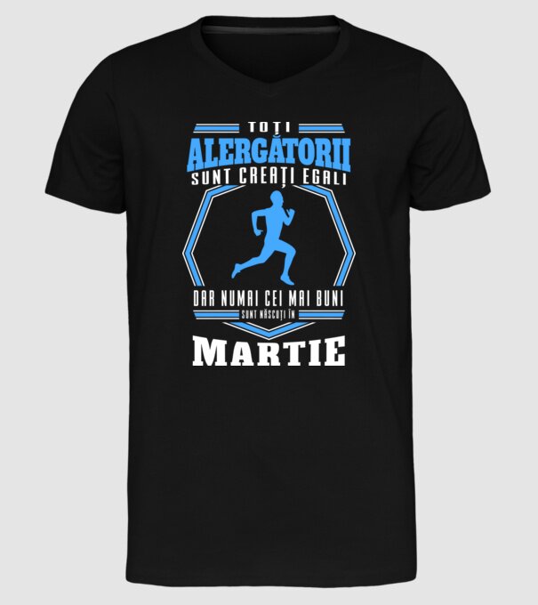 Toți alergătorii sunt creați egali, dar numai cei mai buni sunt născuți în martie model negru pe tricou