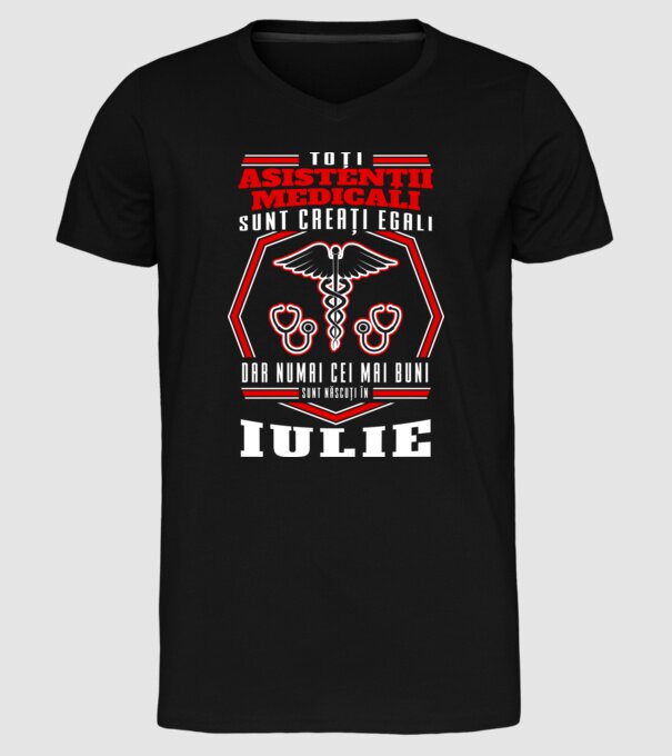Toți asistenții medicali sunt creați egali, dar numai cei mai buni sunt născuți în iulie model negru pe tricou
