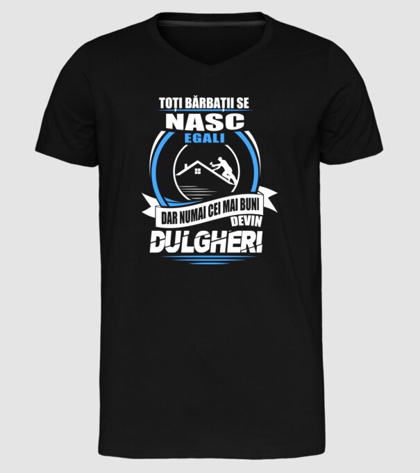 Toți bărbații se nasc egali dulgheri model negru pe tricou