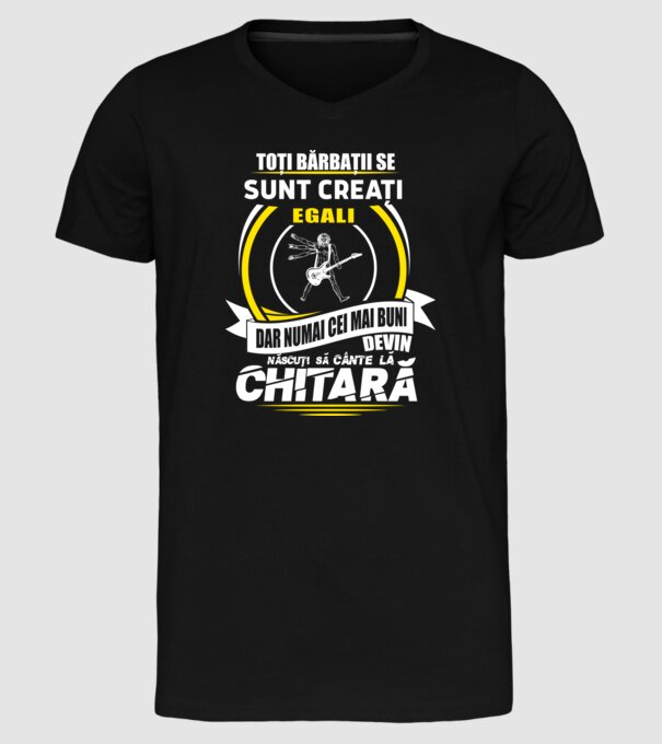 Toți bărbații se nasc egali născuți să cânte la chitară model negru pe tricou
