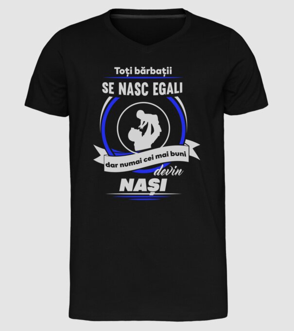 Toți bărbații se nasc egali, dar numai cei mai buni devin nași model negru pe tricou