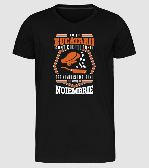 Toți bucătarii sunt creați egali, dar numai cei mai buni sunt născuți în noiembrie model negru pe tricou