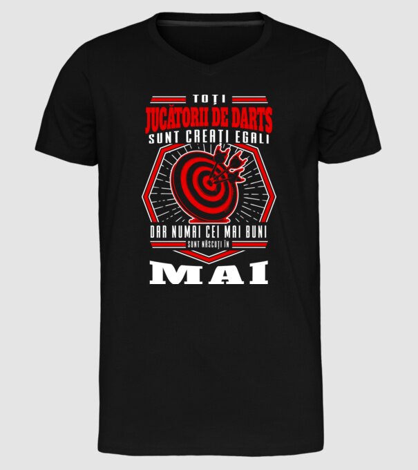 Toți jucătorii de darts sunt creați egali, dar numai cei mai buni sunt născuți în mai. model negru pe tricou