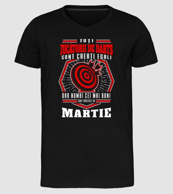 Toți jucătorii de darts sunt creați egali, dar numai cei mai buni sunt născuți în martie. model negru pe tricou