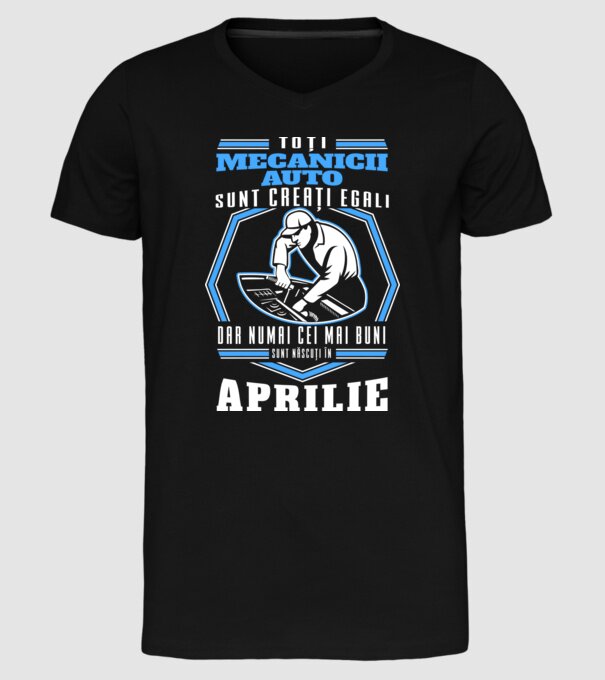 Toți mecanicii auto sunt creați egali, dar numai cei mai buni sunt născuți în aprilie model negru pe tricou