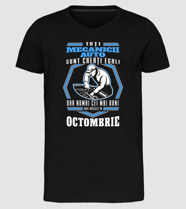 Toți mecanicii auto sunt creați egali, dar numai cei mai buni sunt născuți în octombrie model negru pe tricou