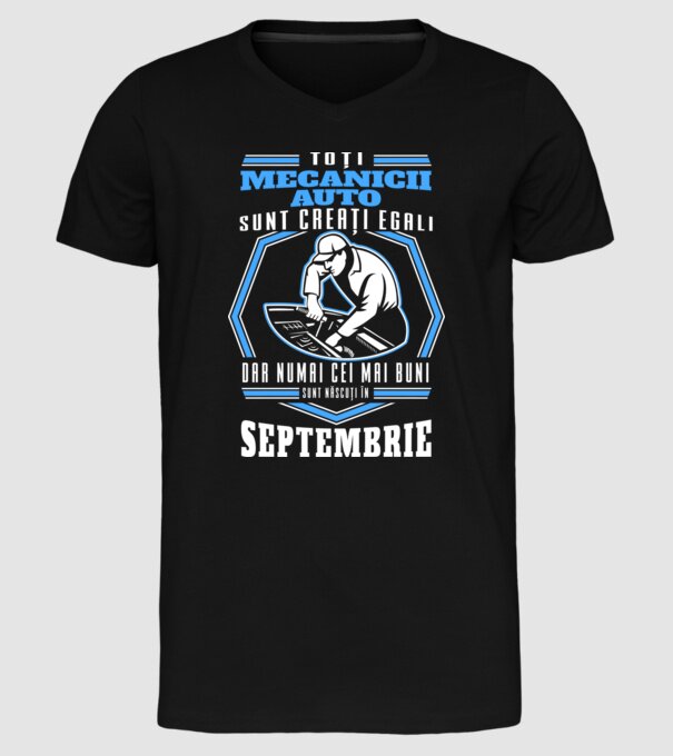 Toți mecanicii auto sunt creați egali, dar numai cei mai buni sunt născuți în septembrie model negru pe tricou