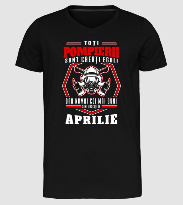 Toți pompierii sunt creați egali, dar numai cei mai buni sunt născuți în aprilie model negru pe tricou