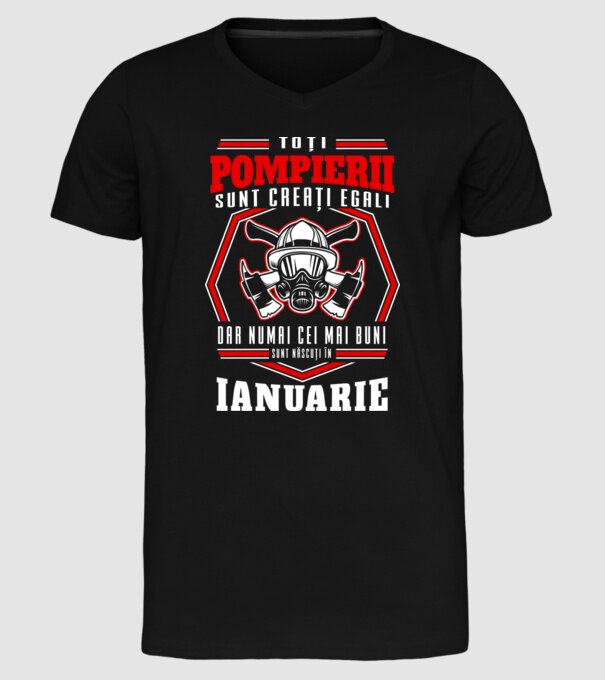 Toți pompierii sunt creați egali, dar numai cei mai buni sunt născuți în ianuarie model negru pe tricou