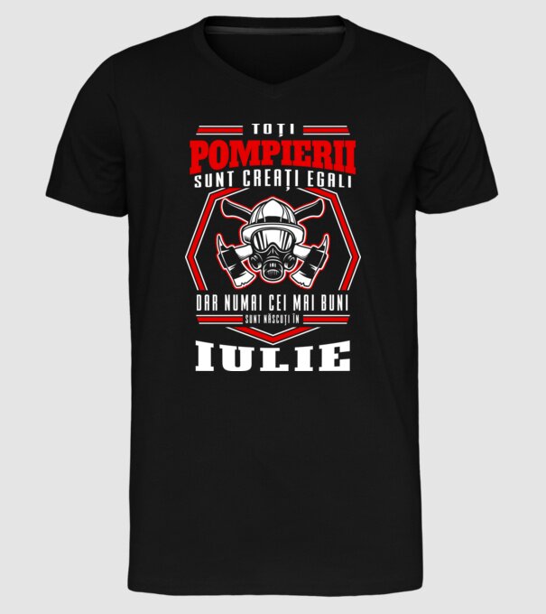 Toți pompierii sunt creați egali, dar numai cei mai buni sunt născuți în iulie model negru pe tricou