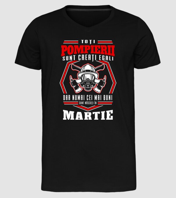 Toți pompierii sunt creați egali, dar numai cei mai buni sunt născuți în martie model negru pe tricou