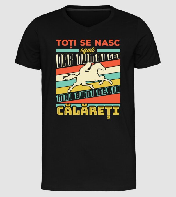 toți se nasc egali, dar numai cei mai buni devin călăreți model negru pe tricou