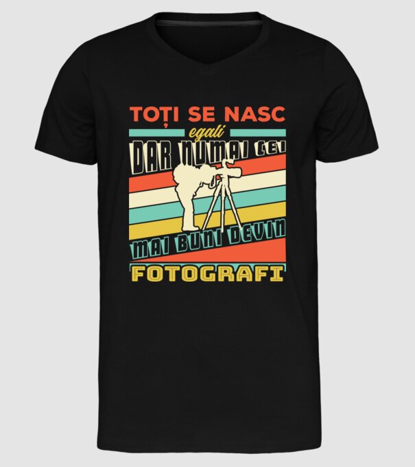 toți se nasc egali, dar numai cei mai buni devin fotografi model negru pe tricou