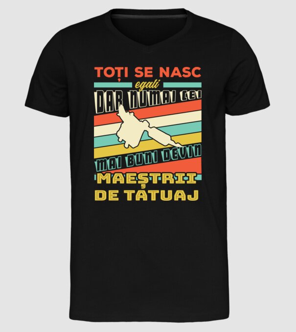 toți se nasc egali, dar numai cei mai buni devin maeștrii de tatuaj model negru pe tricou