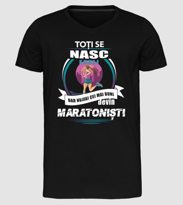Toți se nasc egali, dar numai cei mai buni devin maratoniști model negru pe tricou