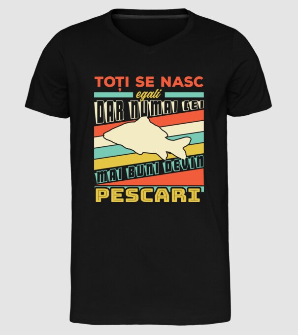 toți se nasc egali, dar numai cei mai buni devin pescari model negru pe tricou