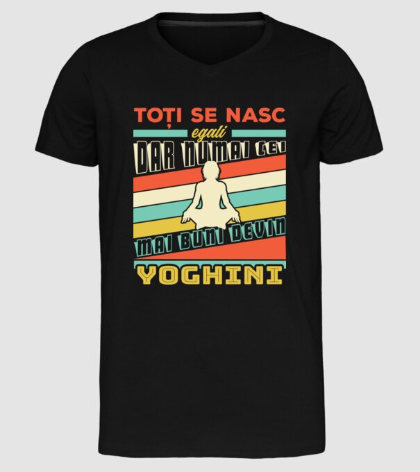toți se nasc egali, dar numai cei mai buni devin yoghini model negru pe tricou