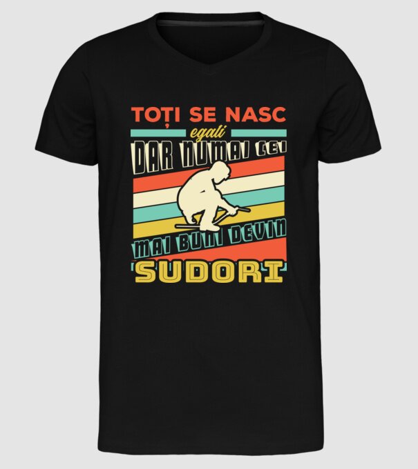 Toți se nasc egali, dar numai cei mai buni devin sudori model negru pe tricou