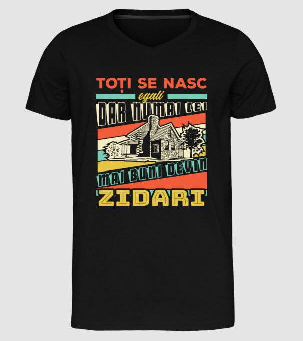 Toți se nasc egali, dar numai cei mai buni devin zidari model negru pe tricou