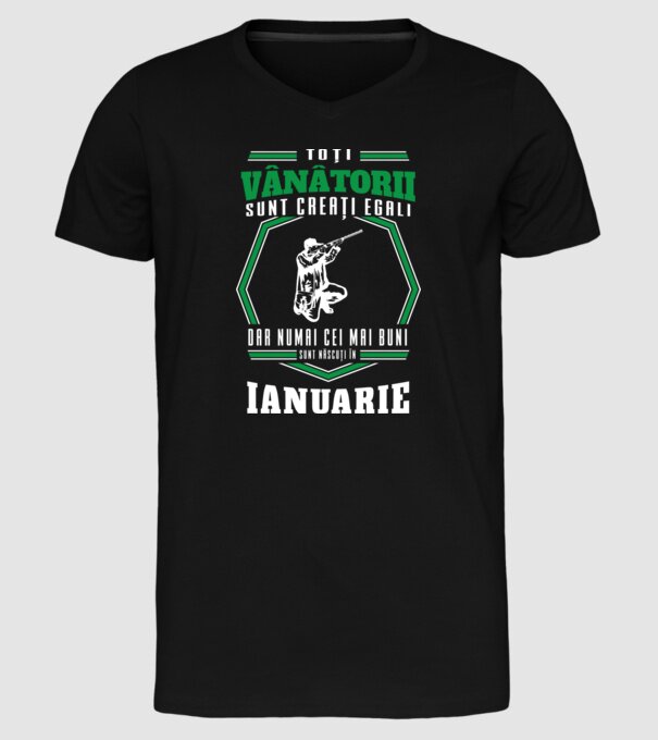 Toți vânătorii sunt creați egali, dar numai cei mai buni sunt născuți în ianuarie model negru pe tricou