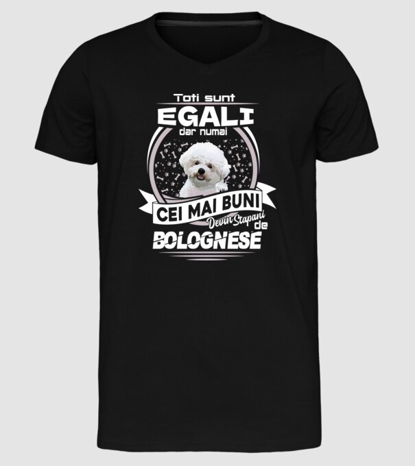 Toți sunt egali, dar numai cei mai buni devin stăpâni de bolognese lght model negru pe tricou