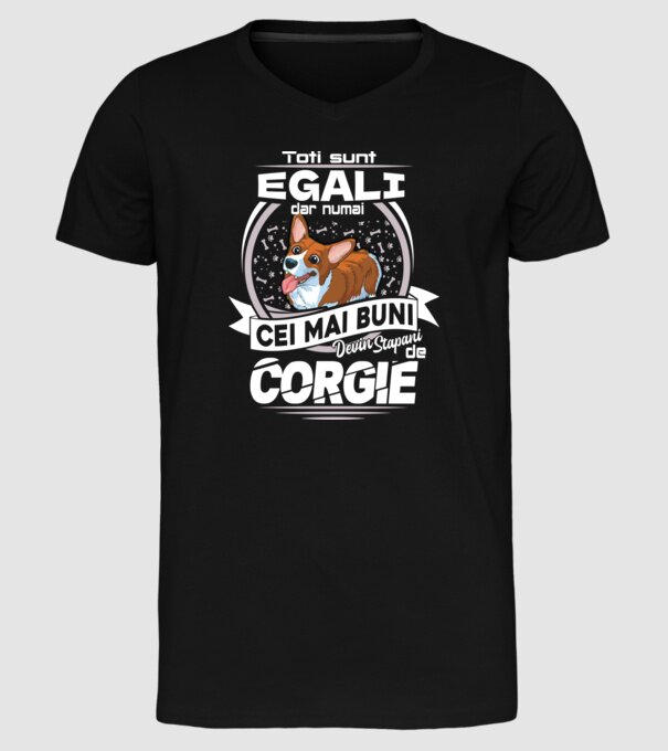 Toți sunt egali, dar numai cei mai buni devin stăpâni de corgie lght model negru pe tricou