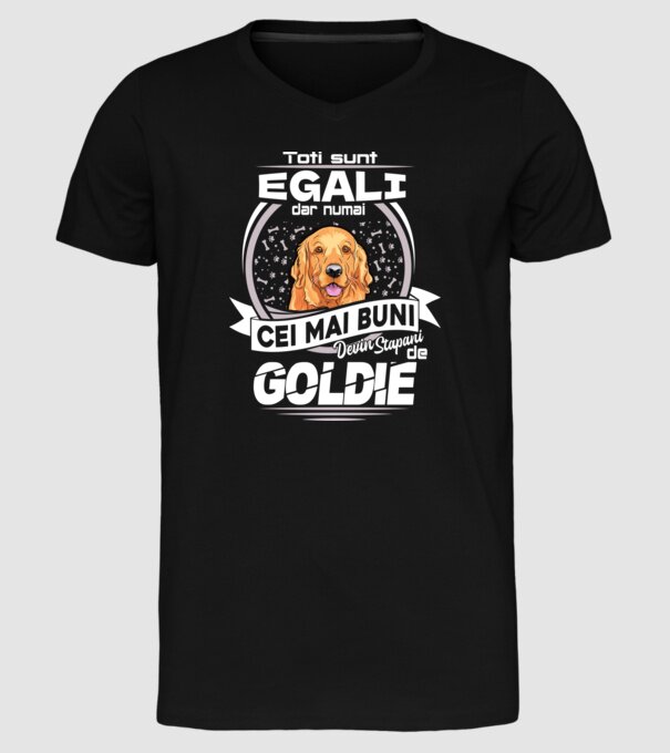 Toți sunt egali, dar numai cei mai buni devin stăpâni de goldie lght model negru pe tricou
