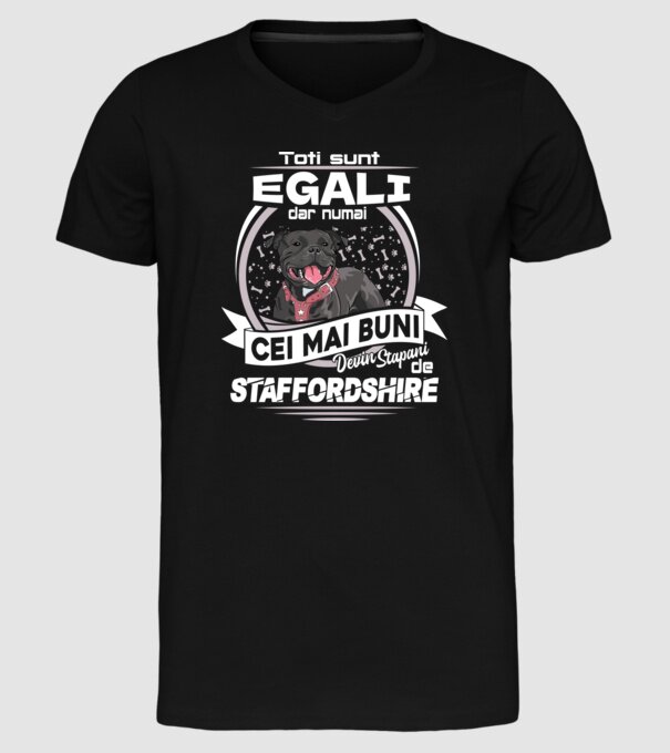 Toți sunt egali, dar numai cei mai buni devin stăpâni de staffordshire lght model negru pe tricou
