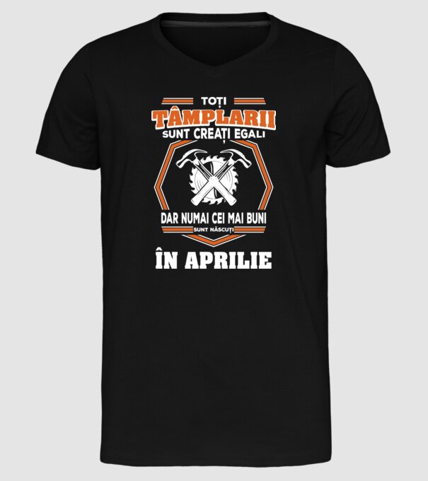 toți tâmplarii sunt creați egali, dar numai cei mai buni sunt născuți în aprilie model negru pe tricou