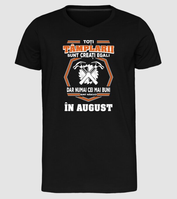 toți tâmplarii sunt creați egali, dar numai cei mai buni sunt născuți în august model negru pe tricou