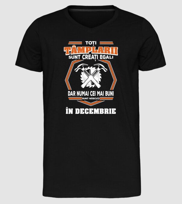 toți tâmplarii sunt creați egali, dar numai cei mai buni sunt născuți în decembrie model negru pe tricou