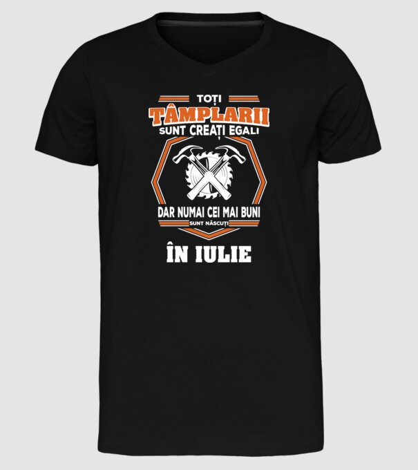 toți tâmplarii sunt creați egali, dar numai cei mai buni sunt născuți în iulie model negru pe tricou