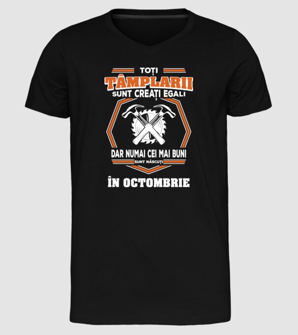 toți tâmplarii sunt creați egali, dar numai cei mai buni sunt născuți în octombrie model negru pe tricou