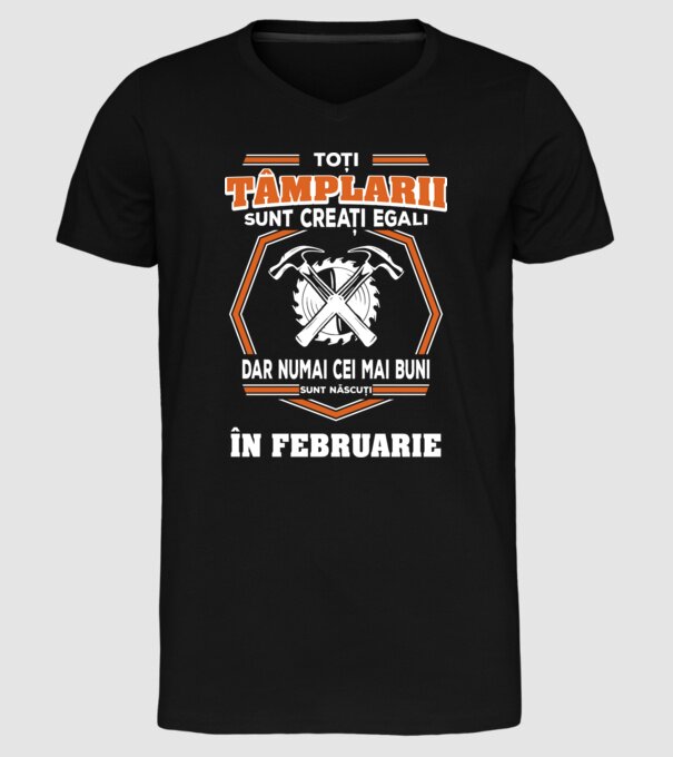 toți tâmplarii sunt creați egali, dar numai cei mai buni sunt născuți în februarie model negru pe tricou
