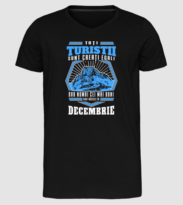 Toți turiștii sunt creați egali, dar numai cei mai buni sunt născuți în decembrie. model negru pe tricou