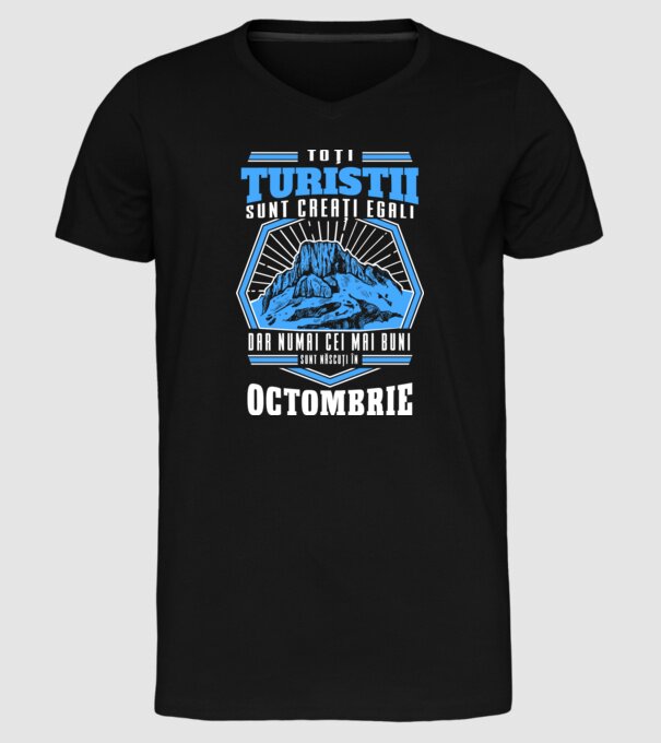 Toți turiștii sunt creați egali, dar numai cei mai buni sunt născuți în octombrie. model negru pe tricou