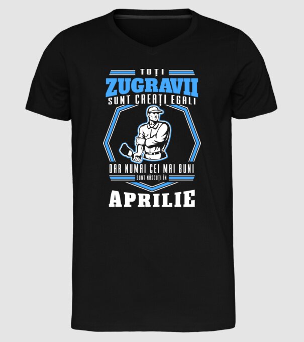 Toți zugravii sunt creați egali, dar numai cei mai buni sunt născuți în aprilie model negru pe tricou