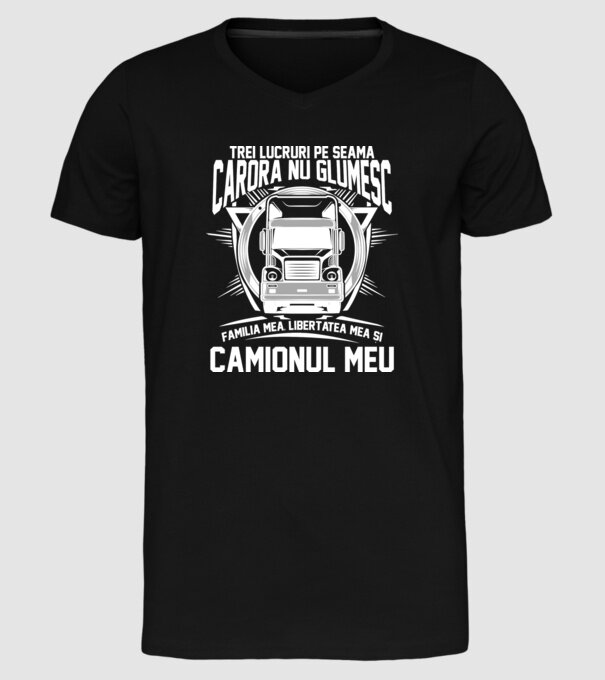 trei lucruri pe seama cărora nu glumesc: familia mea, libertatea mea și camionul meu model negru pe tricou
